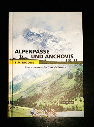 Alpenpässe und Anchovis. Eine exzentrische Tour de France.