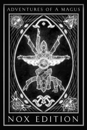 Adventures of a Magus - The Magick Companion: NOX Edition (BLACK & WHITE PRINT EDITION)
