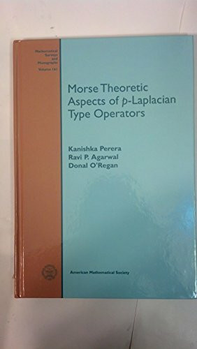 Morse Theoretic Aspects of p-laplacian Type Operators (Mathematical Surveys and Monographs, 161, Band 161)
