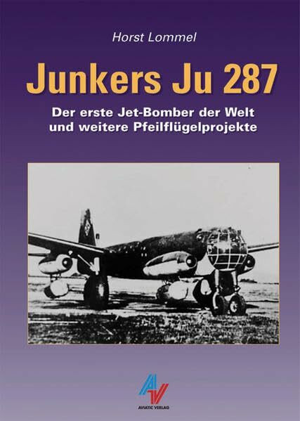 Junkers Ju 287: Der erste Jet-Bomber der Welt