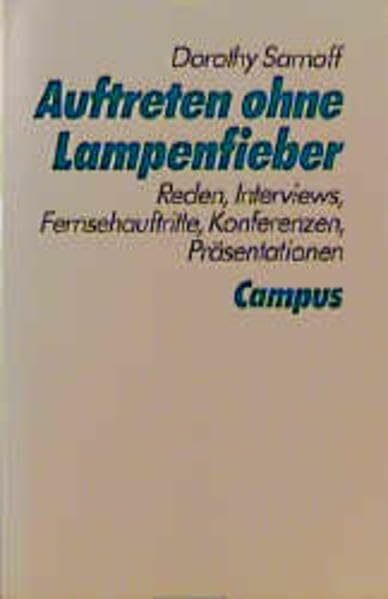 Auftreten ohne Lampenfieber: Reden, Interviews, Fernsehauftritte, Konferenzen