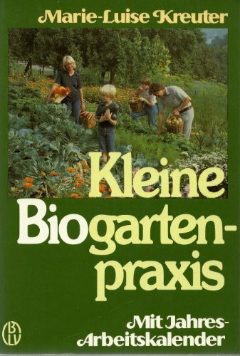 Kleine Biogartenpraxis. (5837 880). Mit Jahres- Arbeitskalender