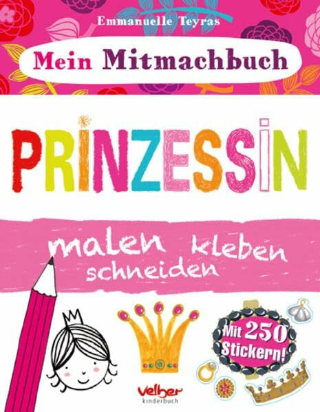 Mein Mitmachbuch - Prinzessin: malen, kleben, schneiden