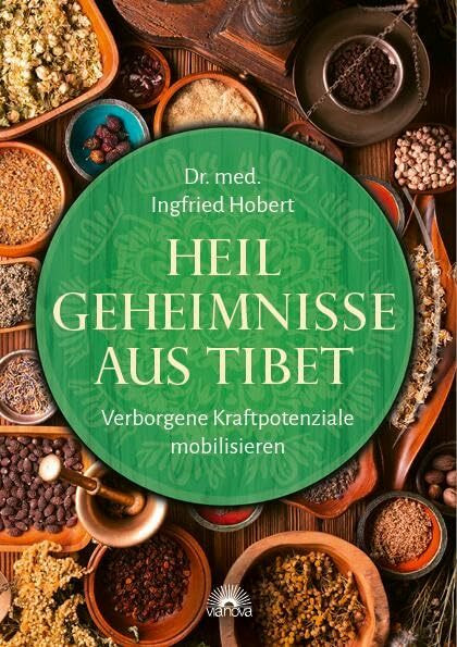 Heilgeheimnisse aus Tibet: Verborgene Kraftpotenziale mobilisieren