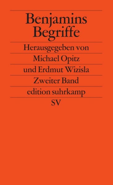 Benjamins Begriffe: Zwei Bände (edition suhrkamp)