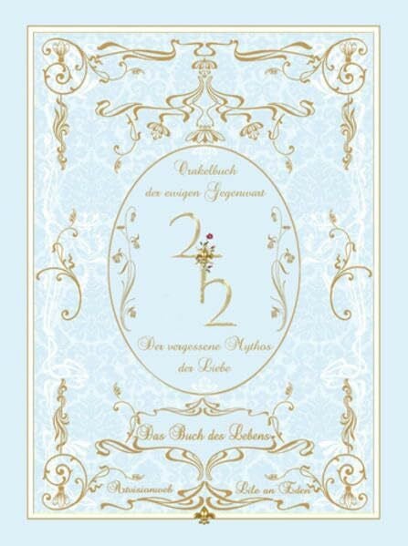 Das Buch des Lebens: Der vergessene Mythos der Liebe