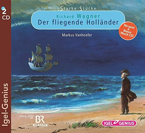 Starke Stücke. Richard Wagner: Der fliegende Holländer