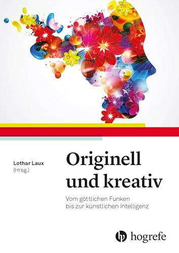 Originell und kreativ: Vom göttlichen Funken bis zur künstlichen Intelligenz