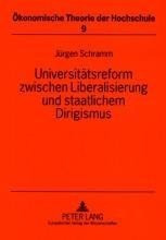 Universitätsreform zwischen Liberalisierung und staatlichem Dirigismus