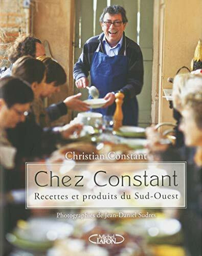 Chez Constant. Recettes et produits du sud-ouest