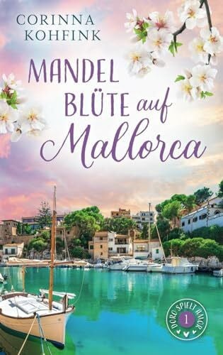 Mandelblüte auf Mallorca: Liebesroman mit heiteren und berührenden Momenten (Doro spielt Amor, Band 1)