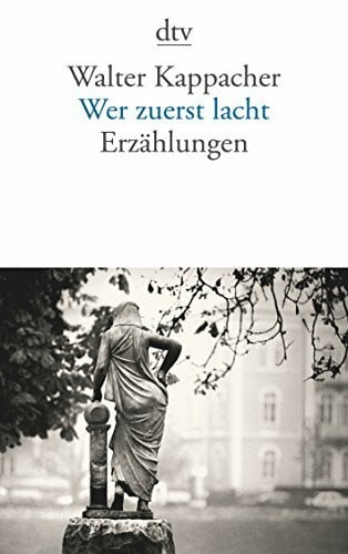 Wer zuerst lacht: Erzählungen