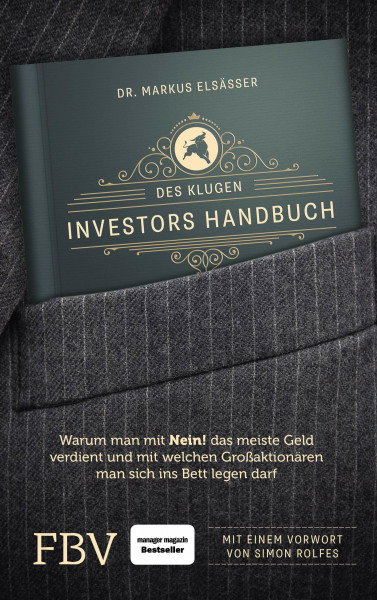 Des klugen Investors Handbuch: Warum man mit »Nein!« das meiste Geld verdient und mit welchen Großaktionären man sich ins Bett legen darf (Edition Lichtschlag)