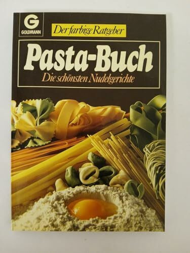 Pasta - Buch. Die schönsten Nudelgerichte. ( Der farbige Ratgeber).