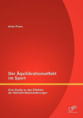 Der Äquilibrationseffekt im Sport: Eine Studie zu den Effekten der Befindlichkeitsänderungen