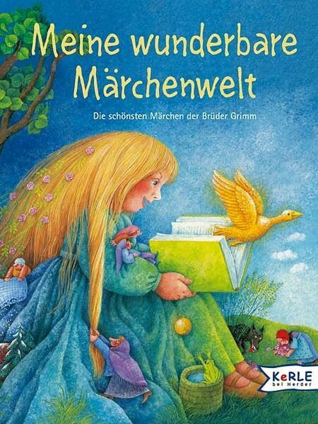 Meine wunderbare Märchenwelt: Die schönsten Märchen der Brüder Grimm