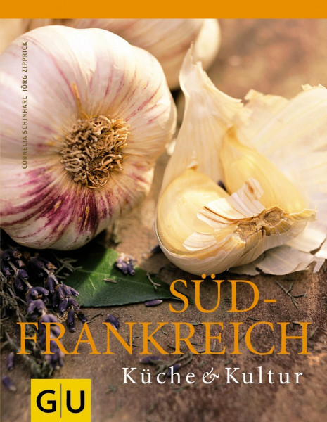 Südfrankreich: Ausgezeichnet mit dem Gourmand World Cookbook Award 2005 (Kochen international)