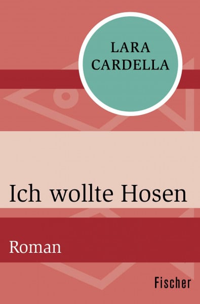 Ich wollte Hosen: Roman