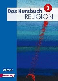 Das Kursbuch Religion 3 "Neuausgabe"