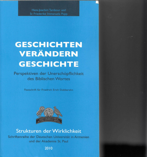 Geschichten verändern Geschichte: Perspektiven der Unerschöpflichkeit des Biblischen Wortes