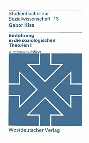 Einführung in die soziologischen Theorien, Bd.1: Vergleichende Analyse soziologischer Hauptrichtungen (wv studium, 13, Band 13)