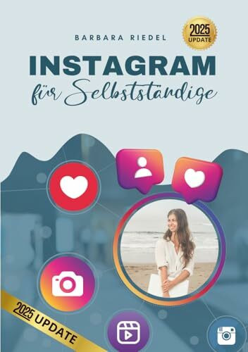 Instagram für Selbstständige: Wie du mit Social Media durchstartest | Ein Einsteiger-Guide, um Instagram zu verstehen und es fürs Business zu nutzen