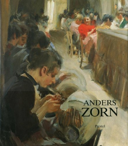 Anders Zorn 1860-1920: Gemälde, Gouachen, Zeichnungen, Radierungen