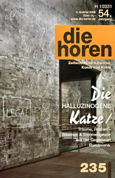 die horen Zeitschrift für Literatur, Kunst und Kritik: Die Halluzinogene Katze/ Träume, Realien - Stimmen & Stimmengewirr aus der gegenwart Rumäniens. (die horen-Literaturzeitschrift)