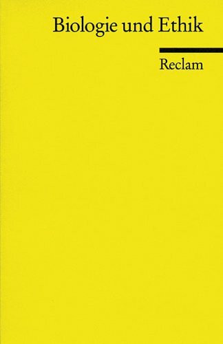 Biologie und Ethik (Reclams Universal-Bibliothek)