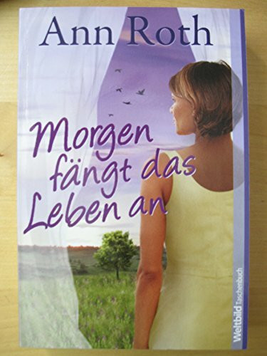 Morgen fängt das Leben an