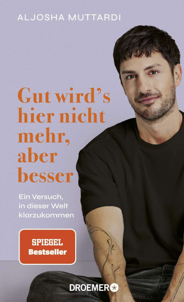 Gut wird's hier nicht mehr, aber besser: Ein Versuch, in dieser Welt klarzukommen | Memoir, Aktivismus, Social Media | @aljosha_ auf Instagram
