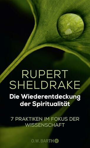 Die Wiederentdeckung der Spiritualität: 7 Praktiken im Fokus der Wissenschaft