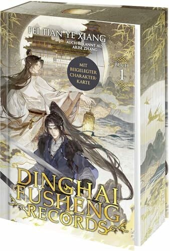 Dinghai Fusheng Records. Buch 1: Roman | High Fantasy Gay Romance von Own-Voice-Autor Fei Tian Ye Xiang | Limitierter Farbschnitt und Charakterkarte in der Erstauflage (Dinghai Fusheng Lu, Band 1)