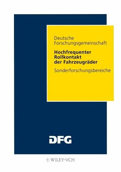 Hochfrequenter Rollkontakt der Fahrzeugräder: Ergebnisse aus dem gleichnamigen Sonderforschungsbereich an der Technischen Universität Berlin (Sonderforschungsbereiche)