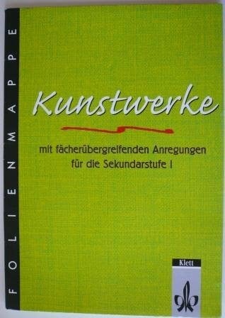 Kunstwerke. Folienmappe für die Sekundarstufe I