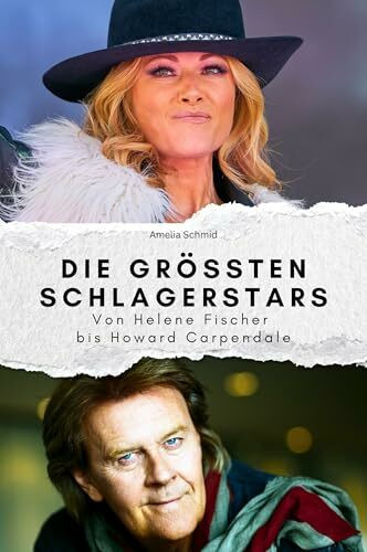 Die größten Schlagerstars - Das perfekte Geschenk für Männer und Frauen zu Weihnachten und Geburtstag. Hochwertige Hardcover-Ausgabe: Von Helene Fischer bis Howard Carpendale