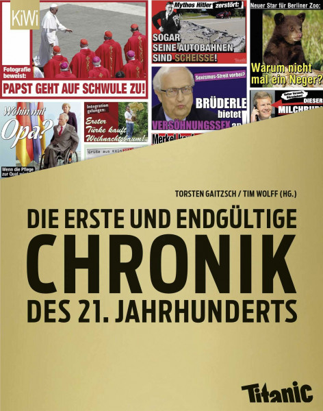 Die erste und endgültige Chronik des 21. Jahrhunderts: Ein Titanic-Buch