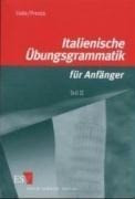 Italienische Übungsgrammatik für Anfänger 2