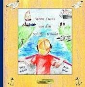 Wenn Lucas von den Schiffen träumt