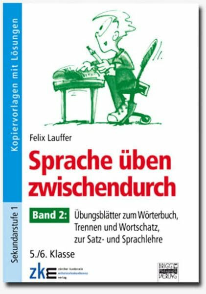 Sprache üben zwischendurch: Band 2: 5./6. Schuljahr - Übungsblätter zum Wörterbuch, Trennen und Wortschatz, zur Satz- und Sprachlehre: Kopiervorlagen mit Lösungen