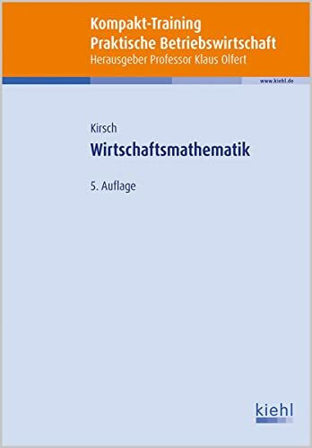 Kompakt-Training Wirtschaftsmathematik (Kompakt-Training Praktische Betriebswirtschaft)