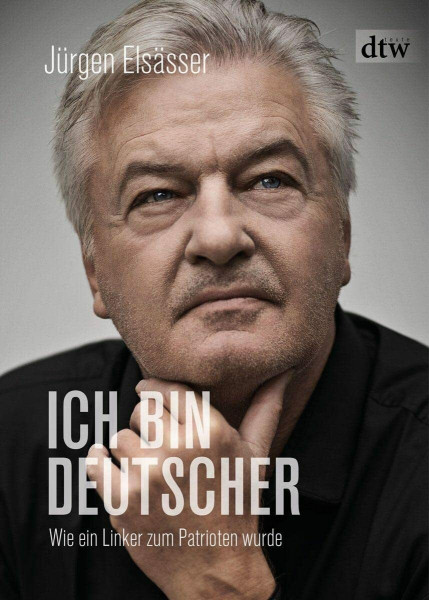 Ich bin Deutscher: Wie ein Linker zum Patrioten wurde