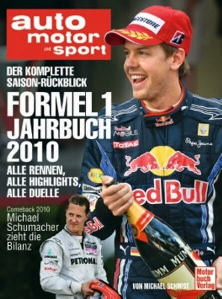 auto motor und sport - Formel 1 Jahrbuch 2010: Alle Rennen alle Highlights alle Duelle