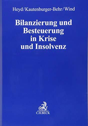 Bilanzierung und Besteuerung in Krise und Insolvenz