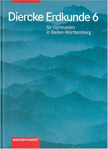 Diercke Erdkunde für Gymnasien in Baden-Württemberg, 6. Schuljahr