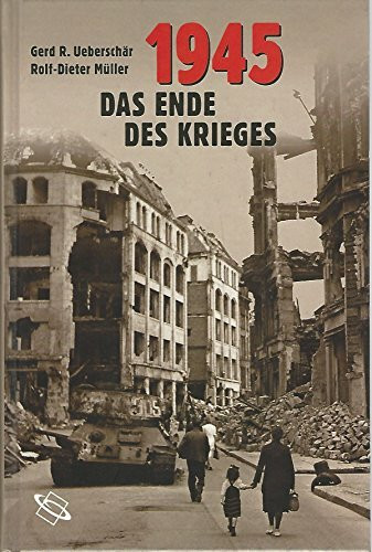 1945. Das Ende des Krieges