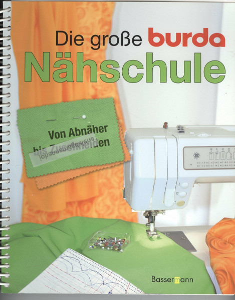 Die große Burda-Nähschule: Von Abnäher bis Zuschneiden