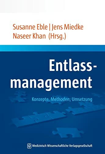 Entlassmanagement: Konzepte, Methoden, Umsetzung