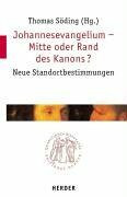 Johannesevangelium - Mitte oder Rand des Kanons?: Neue Standortbestimmungen