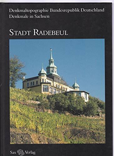 Denkmaltopographie Bundesrepublik Deutschland. Denkmale in Sachsen. Stadt Radebeul: Stadt Radebeul